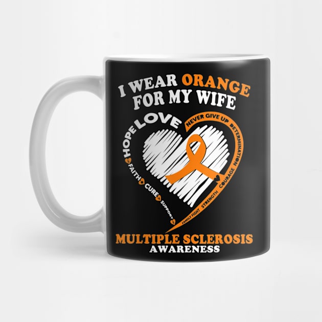 Multiple Sclerosis Shirt I Wear Orange For My Wife by aaltadel